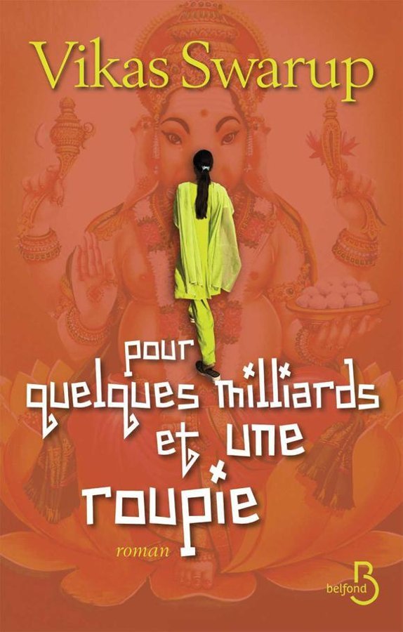 Pour Quelques Milliards Et Une Roupie - Vikas Swarup