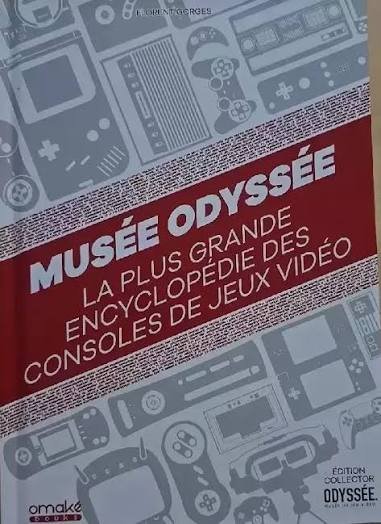 La grande encyclopédie des consoles de jeux vidéo : Musée Odyssée