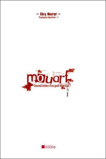 Mouarf: Journal intime d'un geek dépréssif