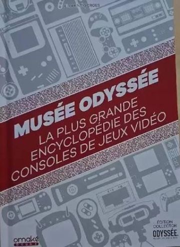 La grande encyclopédie des consoles de jeux vidéo : Musée Odyssée