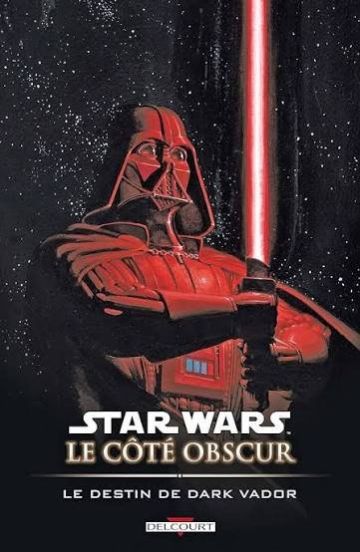Star Wars - Le Coté Obscur: Le Destin de dark Vador